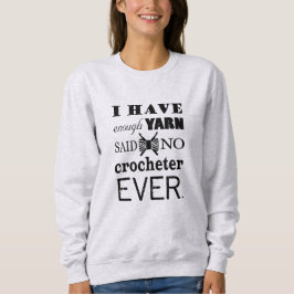 Crochet ・ Nicht genug Garne Handarbeit Typografie Sweatshirt