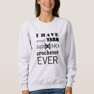 Crochet ・ Nicht genug Garne Handarbeit Typografie Sweatshirt