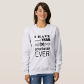 Crochet ・ Nicht genug Garne Handarbeit Typografie Sweatshirt (Vorne ganz)