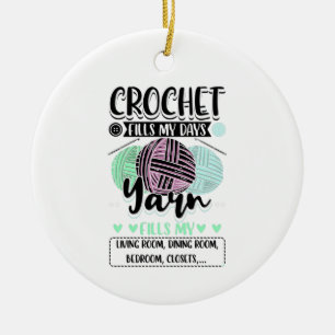 Crocheting - Crochet Fills My Days Keramik Ornament