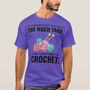 Crocheting Crochet Knitter Crocheter Funny T-Shirt