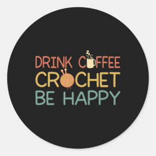 Crocheting Mama trinken Kaffee Crochet sein Happy Runder Aufkleber