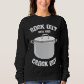 crock pot text  pressure cooker  cooking fun sweatshirt (Vorderseite)