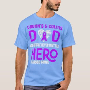 Crohns Colitis Dad Most People Never Meet Their He T-Shirt