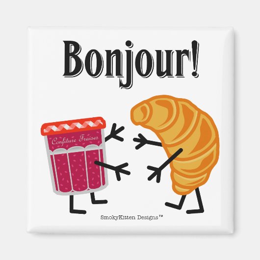 Croissant und Jam - Bonjour! Magnet (Vorne)