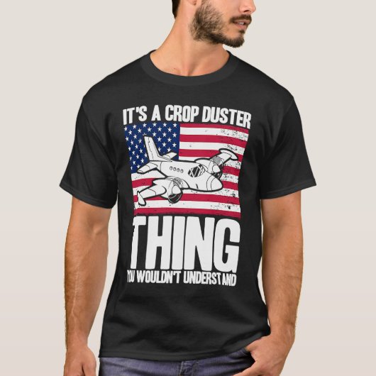 Crop Duster American Flag It's A Crop Duster Thing T-Shirt (Vorderseite)