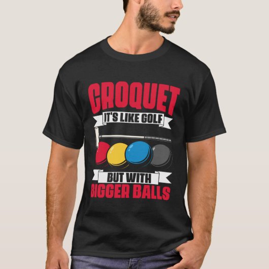 Croquet It s Like Golf Croquet Player Croqueting T-Shirt (Vorderseite)