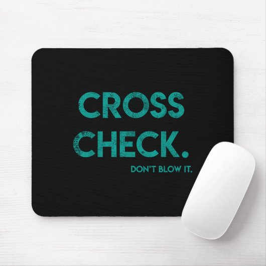 Cross Check. Don't Blow It Funny Quote Flight Atte Mousepad (Mit Mouse)