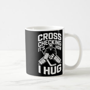 Cross Checking So Umarme Ich, Eishockey-Trainer Pl Kaffeetasse