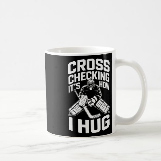 Cross Checking So Umarme Ich, Eishockey-Trainer Pl Kaffeetasse (Rechts)