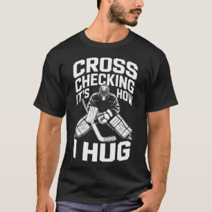 Cross Checking So Umarme ich, Eishockey-Trainer Pl T-Shirt