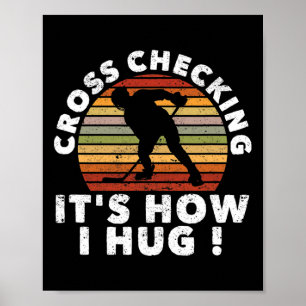 Cross Checking So Umarme Ich Lustige Eishockey Pla Poster