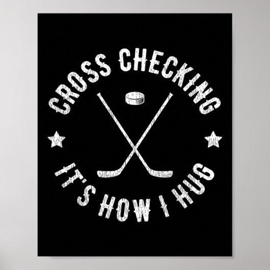 Cross Checking So Umarme Ich Lustige Eishockey Poster (Vorne)