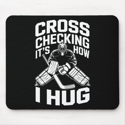 Cross Checking So Umarme ich Mousepad (Vorne)