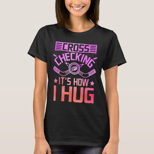 Cross Checking So Umarme ich T-Shirt (Vorderseite)