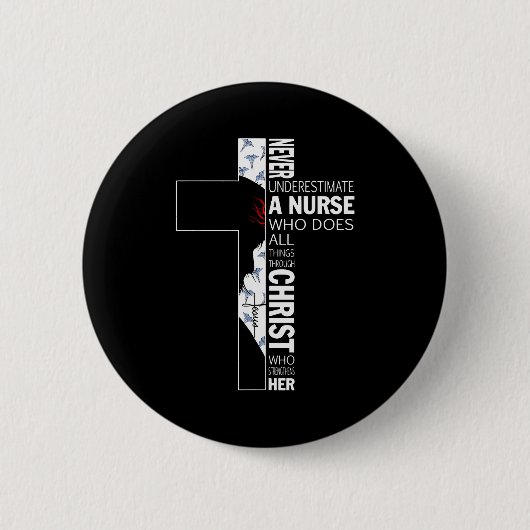 Cross Never Underestimate A Nurse Christ Bibles Je Button (Vorderseite)