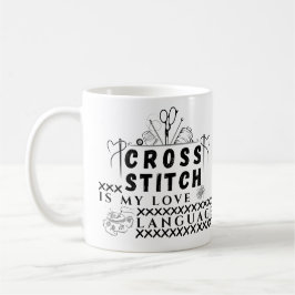  Cross Stitch Is My Love Language - X-Stitch Lover Kaffeetasse