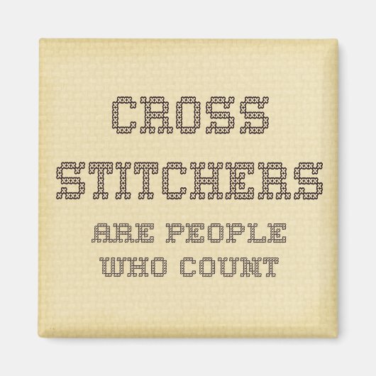 Cross Stitchers sind Menschen, die zählen Magnet (Vorne)