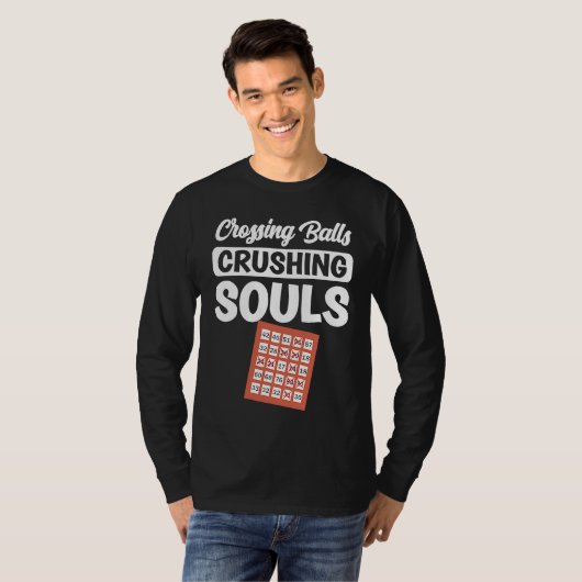 Crossing balls crushing souls Bingo Player T-Shirt (Vorne ganz)