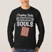 Crossing balls crushing souls Bingo Player T-Shirt (Vorderseite)