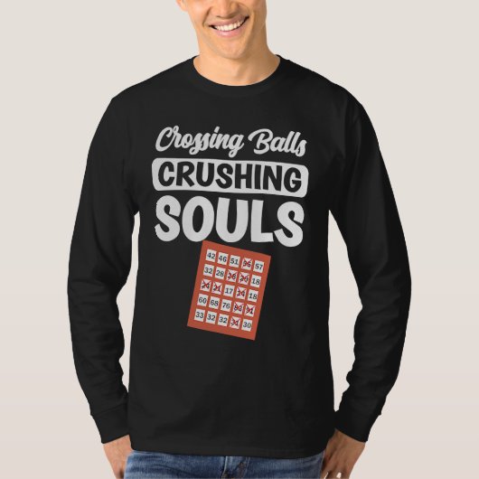 Crossing balls crushing souls Bingo Player T-Shirt (Vorderseite)