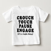 Crouch Touch Pause Engage Baby T-shirt (Vorderseite)