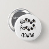 Crow Bar Funny Music Bird Puff Button (Vorne & Hinten)