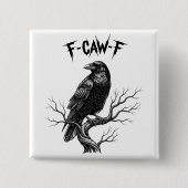 Crow - F-Caw-F Button (Vorderseite)