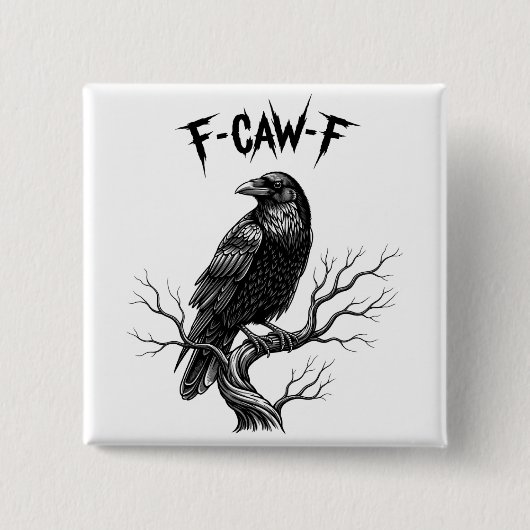 Crow - F-Caw-F Button (Vorderseite)