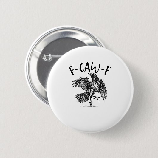 Crow, F-Caw-F Funny Bird Button (Vorne & Hinten)