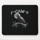 Crow F-Caw-F Funny Bird Cool Unique Mousepad (Vorne)
