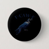 Crow, F-Caw-F Funny Bird Creative Casual Button (Vorderseite)