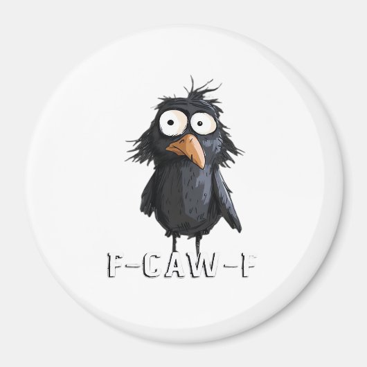 Crow, F-Caw-F Funny Bird F-Caw-F Cow Humor Meme Magnet (Vorne)