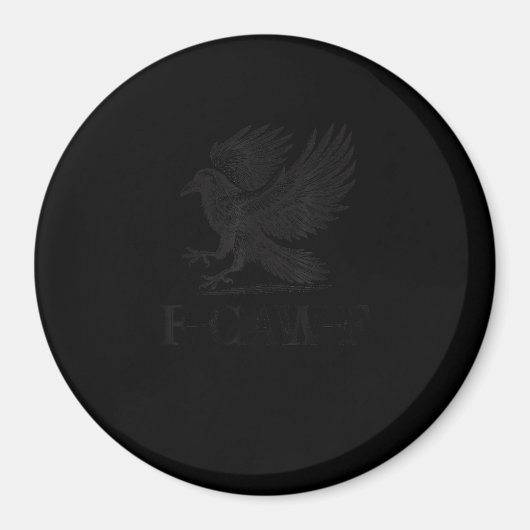 Crow, F-Caw-F Funny Bird Gothic Adult Humor Cool U Magnet (Vorne)