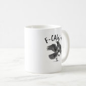 Crow, F-Caw-F Funny Bird Kaffeetasse (VorderseiteRechts)