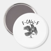 Crow, F-Caw-F Funny Bird Magnet (Vorderseite/Rückseite)