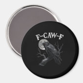 Crow F-Caw-F Funny Bird Moon Gothic Adult Humor Vi Magnet (Vorderseite/Rückseite)