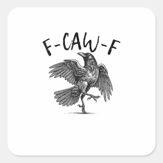 Crow, F-Caw-F Funny Bird Quadratischer Aufkleber (Vorderseite)