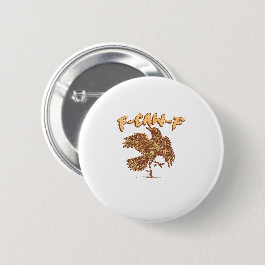 Crow F-Caw-F Funny Bird Raven Meme Button (Vorne & Hinten)