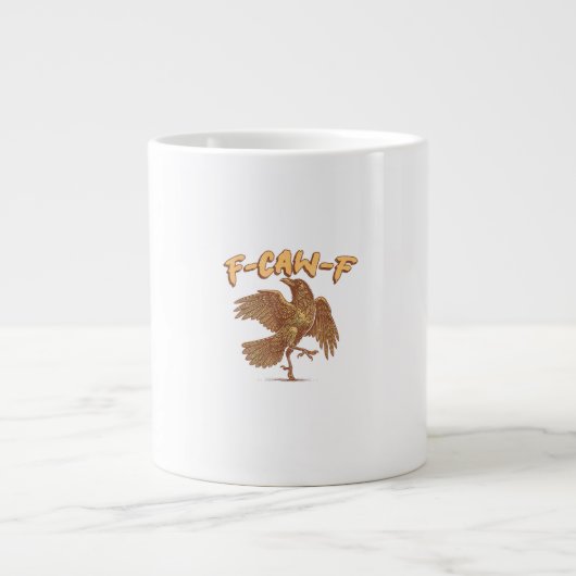 Crow F-Caw-F Funny Bird Raven Meme Jumbo-Tasse (Vorderseite)