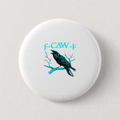 Crow F-Caw-F Funny Bird Retro Button (Vorderseite)