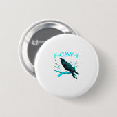 Crow F-Caw-F Funny Bird Retro Button (Vorne & Hinten)
