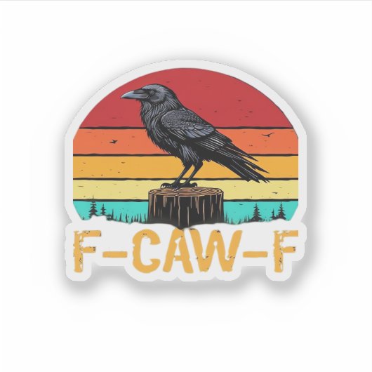 Crow, F-Caw-F Funny Bird Retro Classic Aufkleber (Vorderseite)
