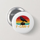 Crow, F-Caw-F Funny Bird Retro Classic Button (Vorne & Hinten)
