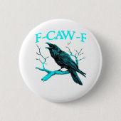 Crow F-Caw-F Funny Bird Retro Design Creative Styl Button (Vorderseite)