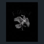 Crow, F-Caw-F Funny Bird Retro Graphic Poster<br><div class="desc">Crow,  F-Caw-F Funny Bird Retro Graphic: A retro graphic crow design full of vintage humor and detail. Perfect for artistic fashion. Classic,  cool,  and expressive.</div>