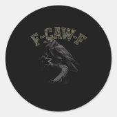 Crow F-Caw-F Funny Bird Runder Aufkleber (Vorderseite)