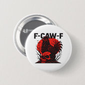 Crow F-Caw-F Funny Gothic Humor Button (Vorne & Hinten)