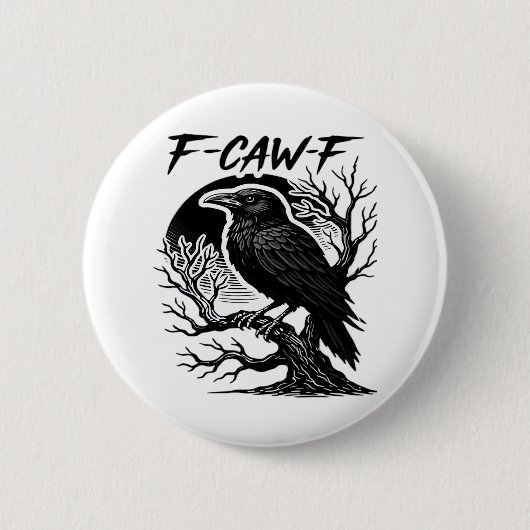 Crow F-Caw-F Gothic Humor Funny Button (Vorderseite)