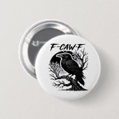 Crow F-Caw-F Gothic Humor Funny Button (Vorne & Hinten)